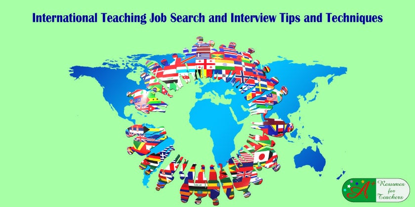 International Teaching Job Search and Interview Tips and Techniques