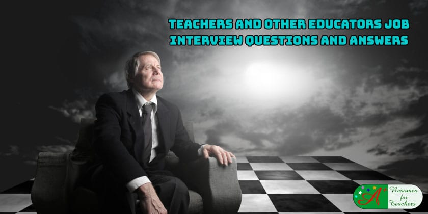 Teachers and Other Educators Job Interview Questions and Answers