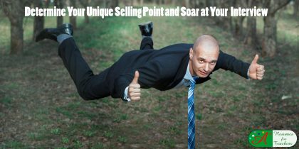 Determine Your Unique Selling Point and Soar at Your Interview