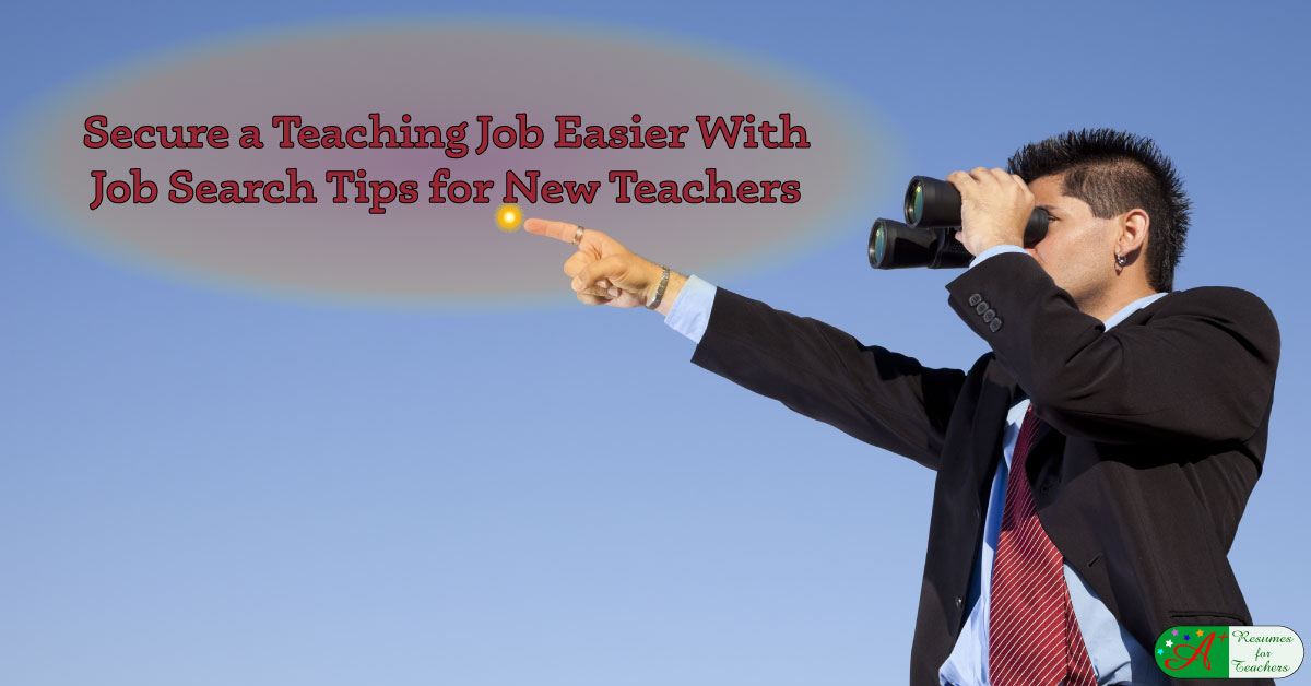 Secure a Teaching Job Easier With Job Search Tips for New Teachers