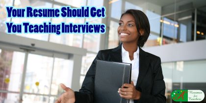 your resume should get you teaching interviews