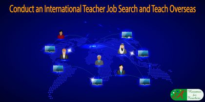 conduct an international teacher job search and teach overseas