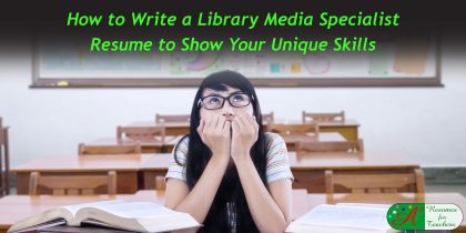 how to write a library media specialist resume to show your unique skills