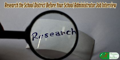 research the school district before your school administrator job interview
