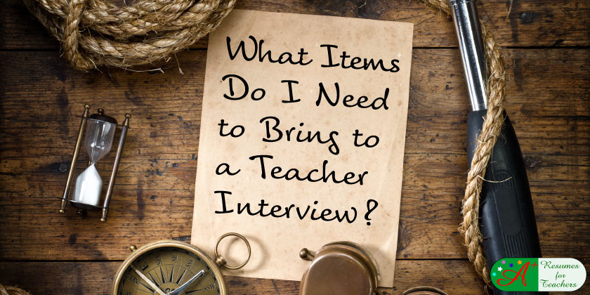 what items do I need to bring to a teaching interview