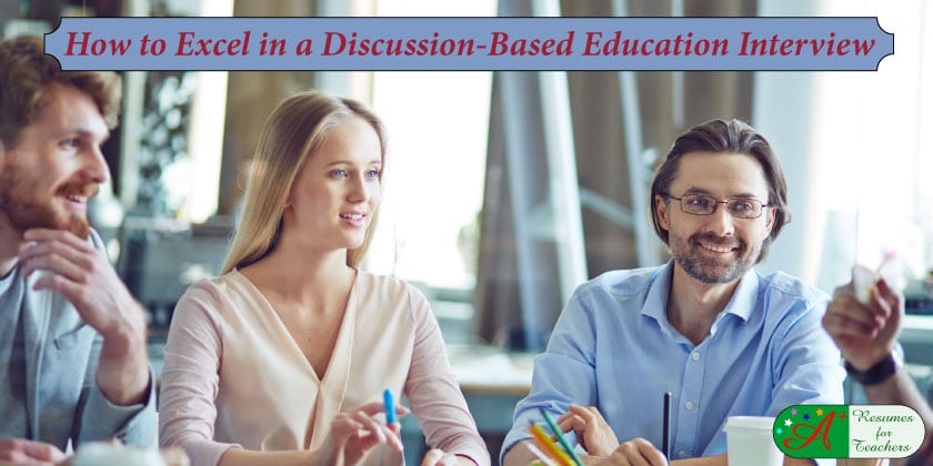 how to excel in a discussion-based education interview