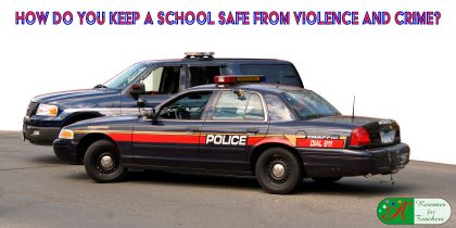 how do you keep a school safe from violence and crime