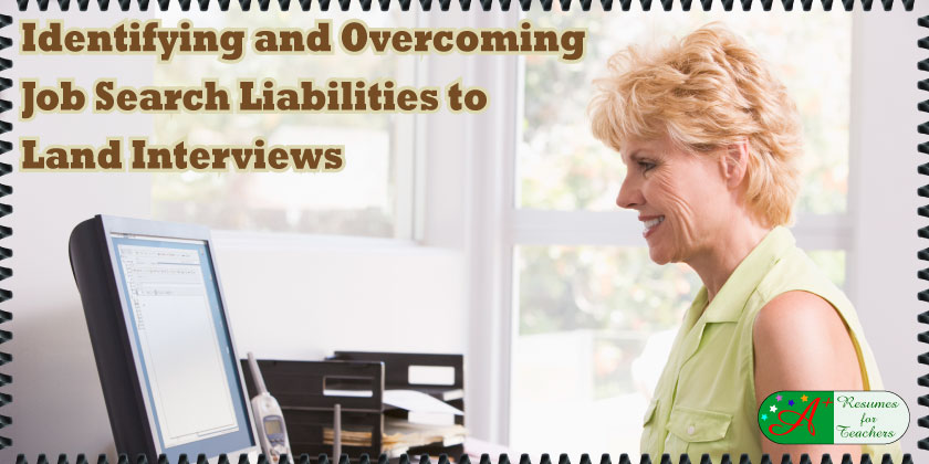 identifying and overcoming job search liabilities to land interviews