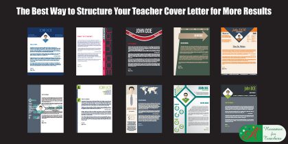 the best way to structure your teacher cover letter for more results