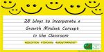 28 Ways to Incorporate a Growth Mindset Concept in the Classroom
