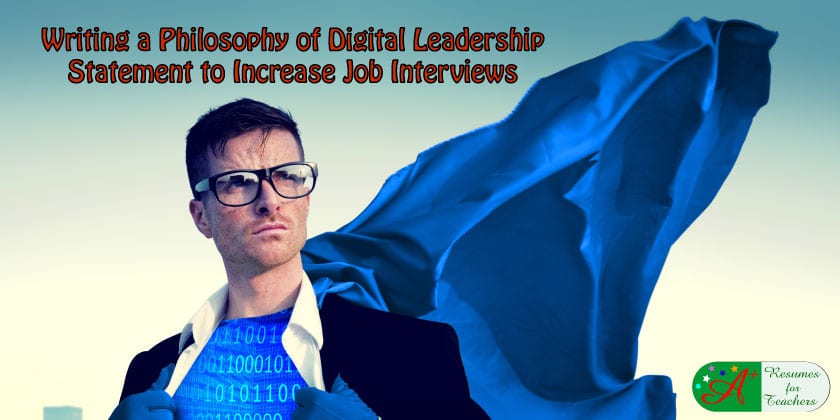 writing a philosophy of digital leadership statement to increase job interviews