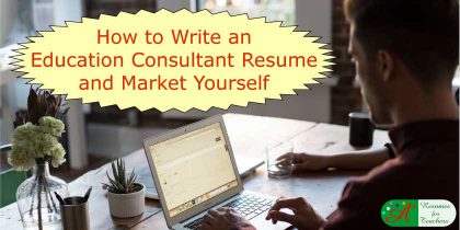 how to write an education consultant resume and market yourself
