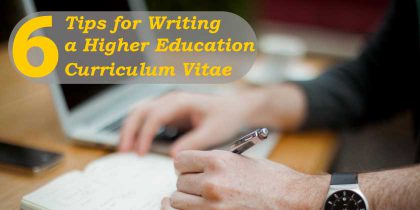 6 Tips for Writing a Higher Education Academic CV