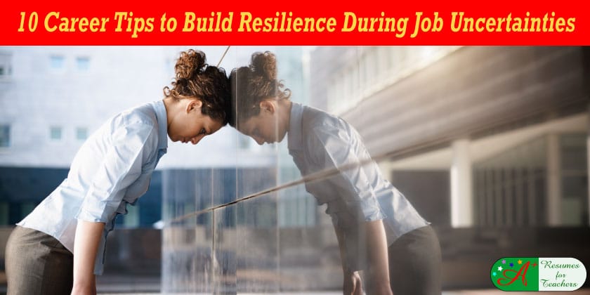 Career Tips to Build Resilience During Job Uncertainties