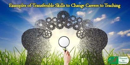 Examples of Transferable Skills to Change Careers to Teaching