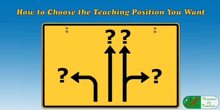 How to Choose the Teaching Position You Want