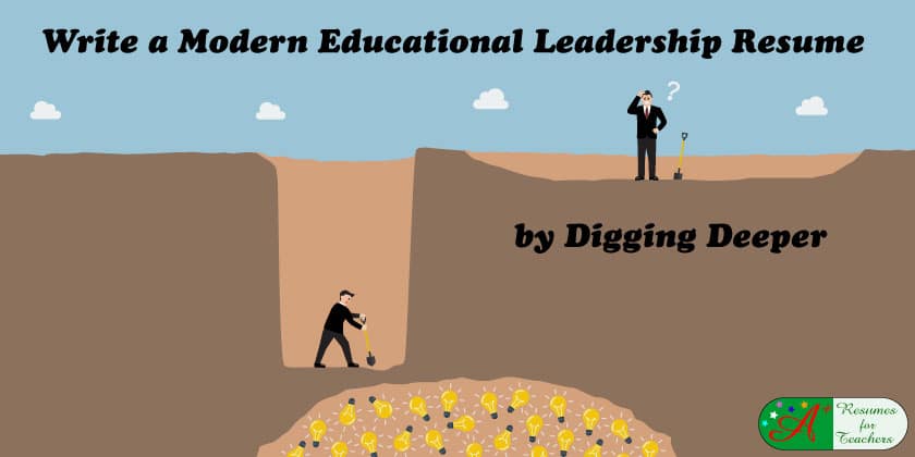 Write a Modern Educational Leadership Resume by Digging Deeper