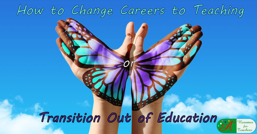 How To Change Careers To Teaching Or Transition Out Of Education