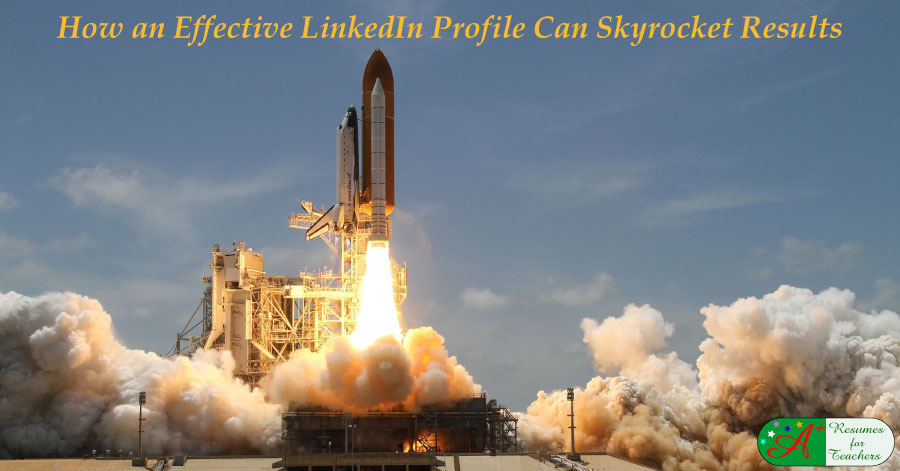 How an Effective LinkedIn Profile Can Skyrocket Results